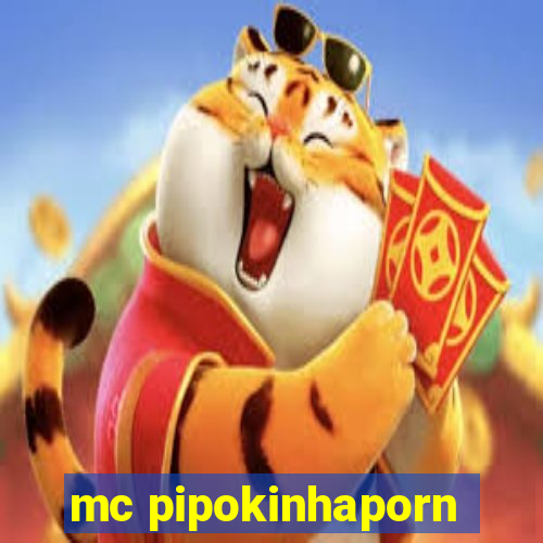 mc pipokinhaporn